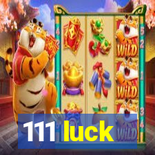 111 luck